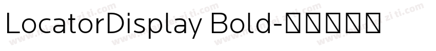 LocatorDisplay Bold字体转换